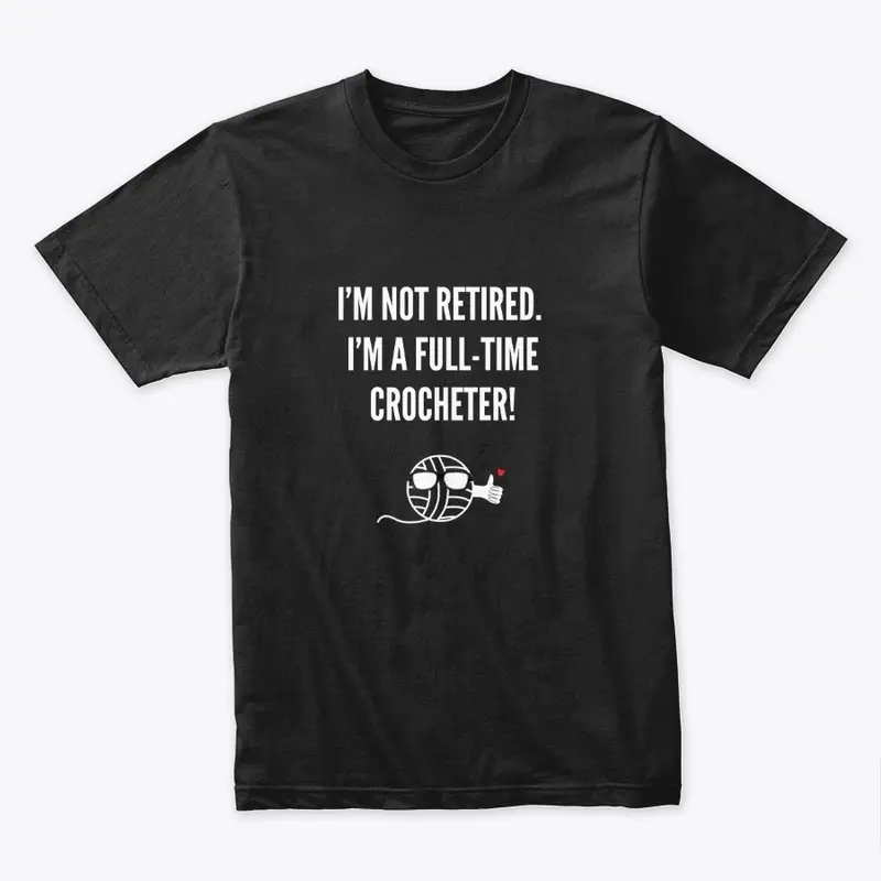 Full-time crocheters t-shirt