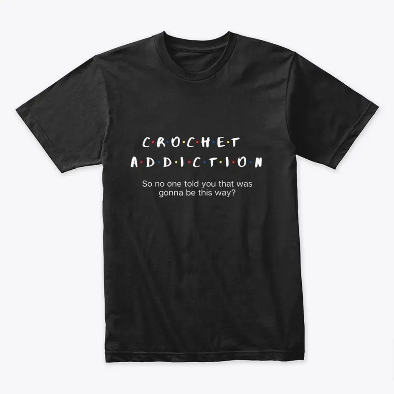 Crochet Addiction t-shirt