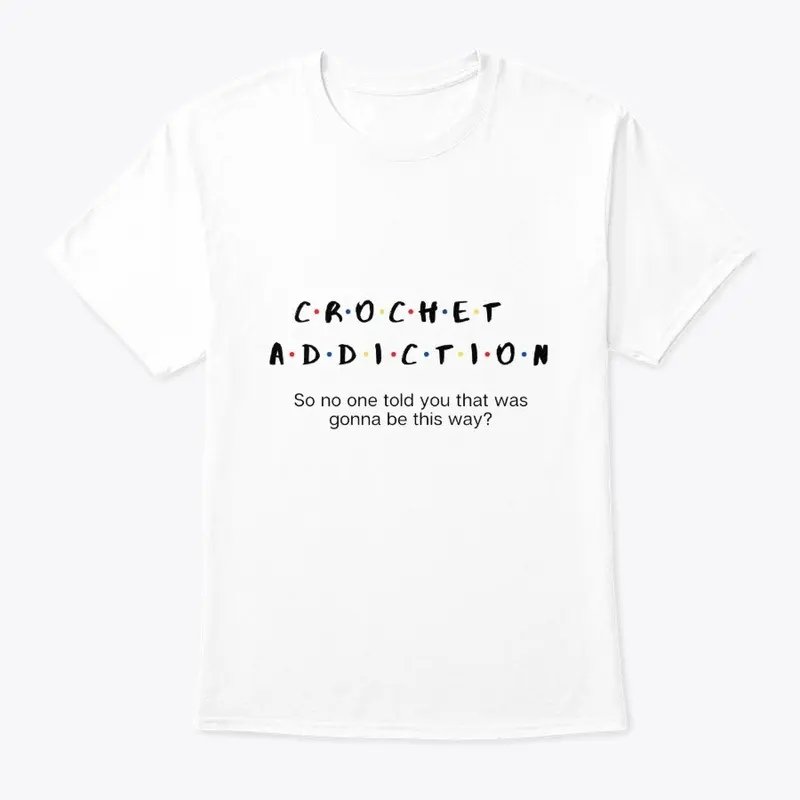 Crochet Addiction t-shirt